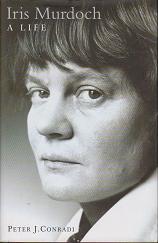 Iris Murdoch A Life by Peter J. Conradi